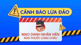 Cảnh báo lừa đảo mạo danh nhân viên nhà thuốc Long Châu